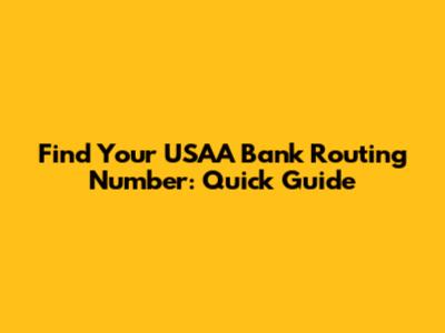 Find Your USAA Bank Routing Number: Quick Guide